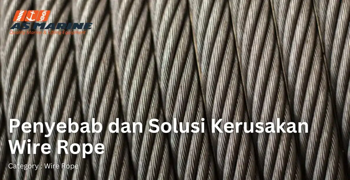 penyebab-dan-solusi-kerusakan-wire-rope